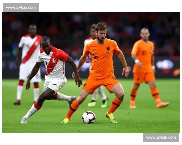 荷兰对阵秘鲁焦点之战解析两队战术与晋级前景世界杯小组赛关键较量